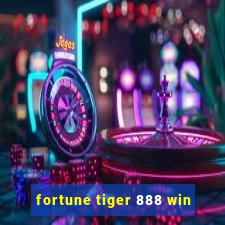 fortune tiger 888 win